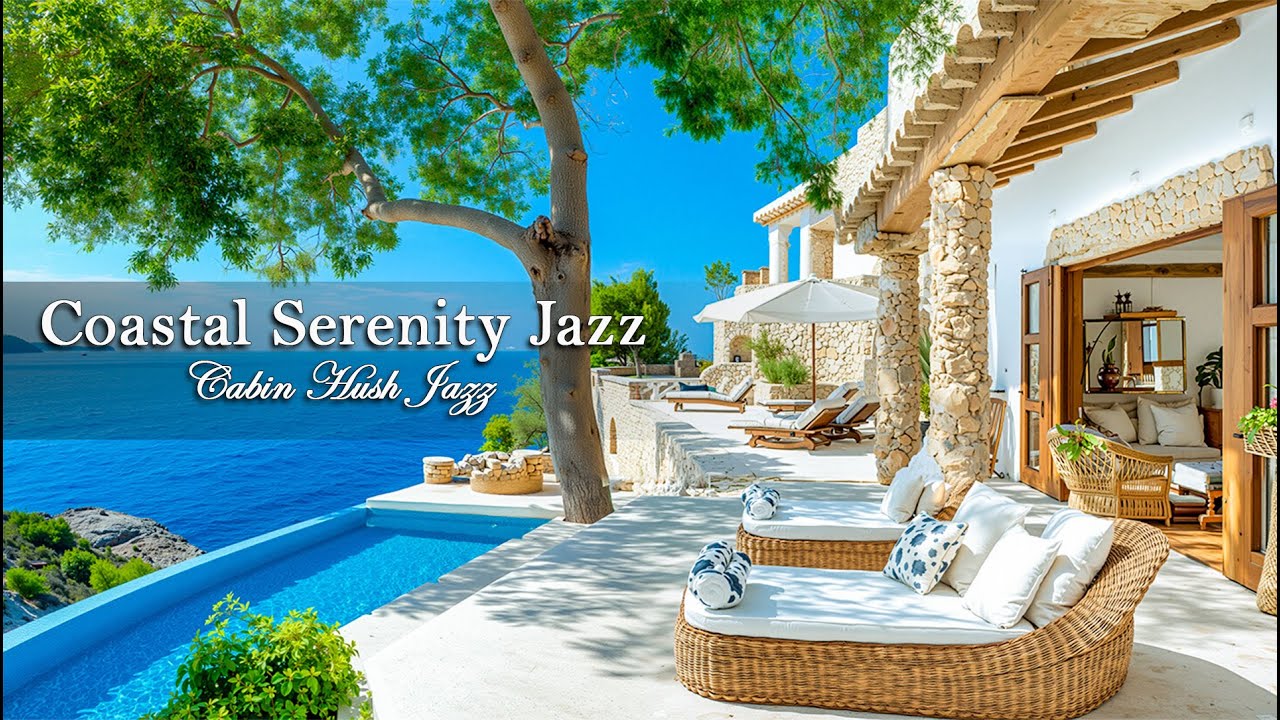 Coastal Serenity Jazz | Jazz Music At Chic Mediterranean Home With Ocean Horizon & White Walls