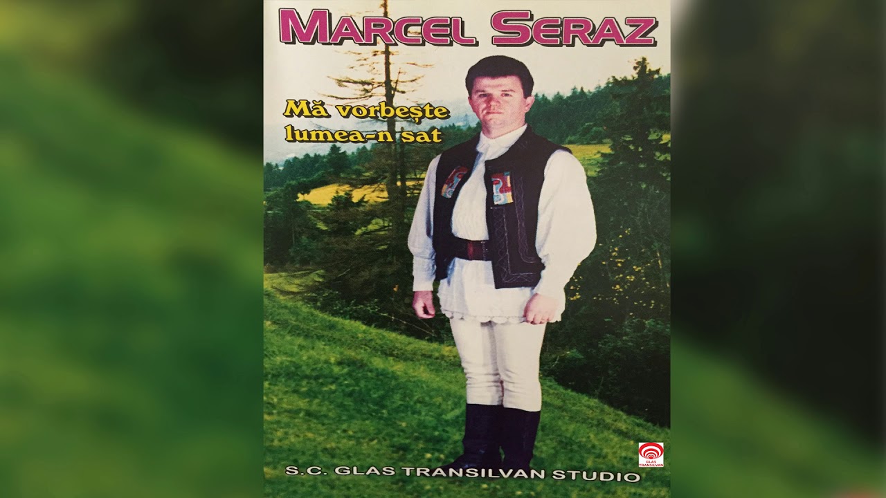 Marcel Seraz - Io-s fecior de pe sub codru - CD - Ma vorbeste lumea-n sat
