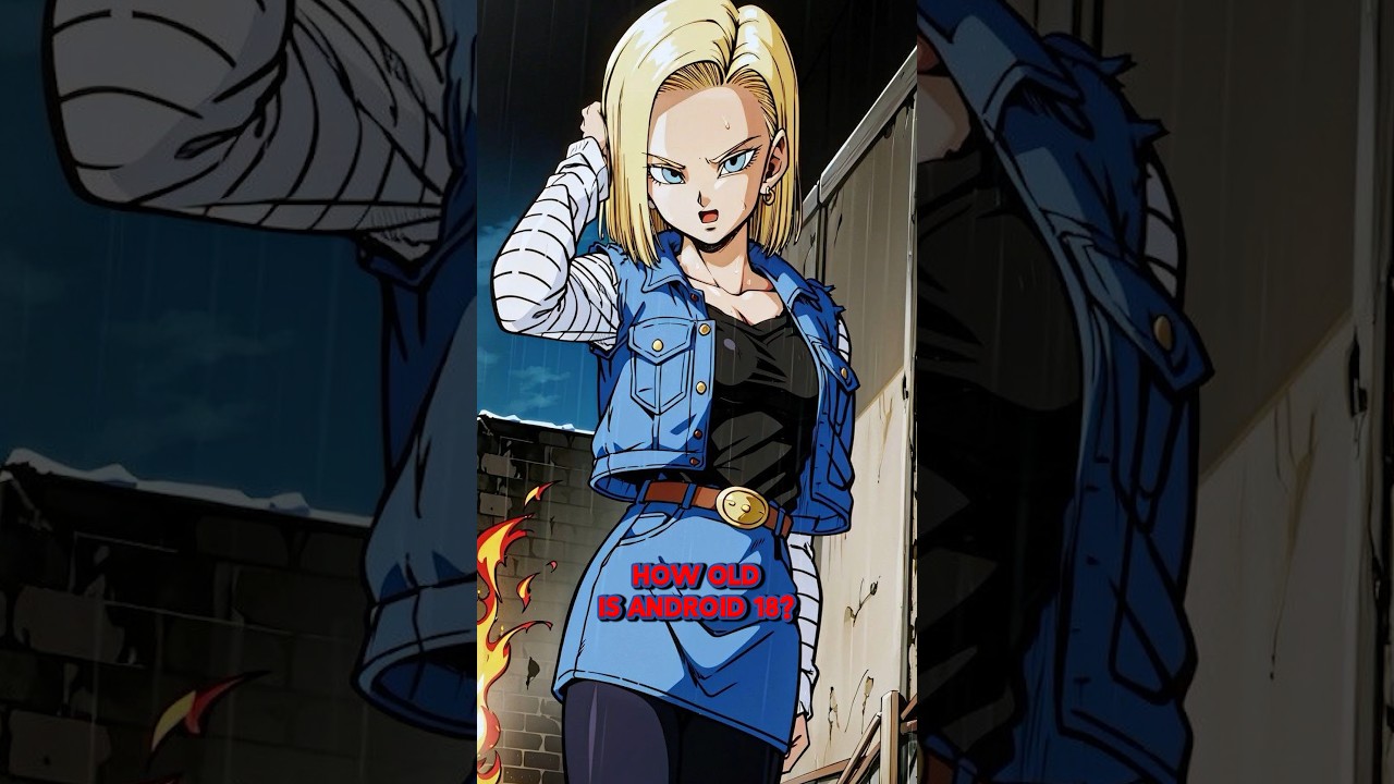 Сколько лет Android 18?!