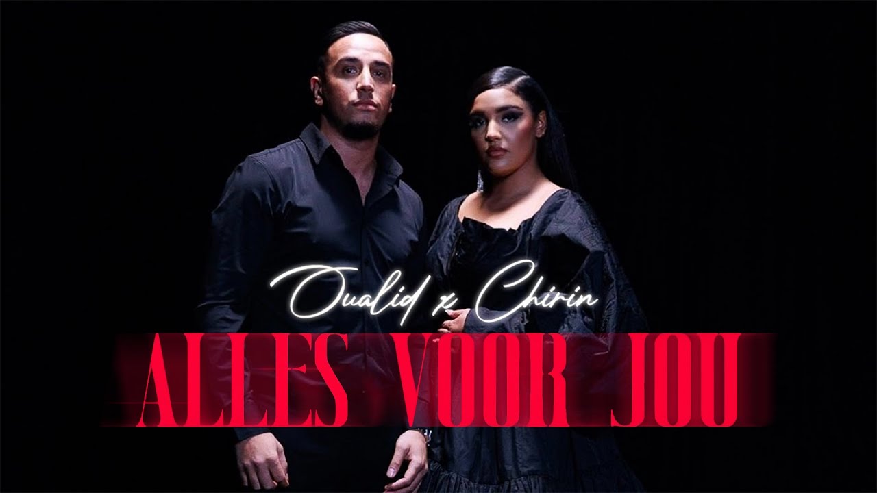 OUALID X CHIRIN - ALLES VOOR JOU (Official Music Video, Prod by JANNO)