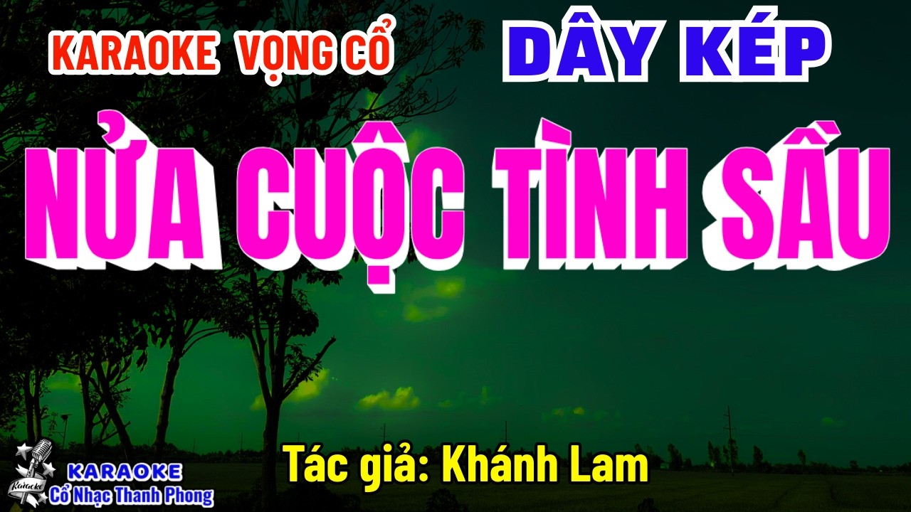 Karaoke Vọng Cổ Nửa Cuộc Tình Sầu Dây Kép | Cổ nhạc Thanh Phong