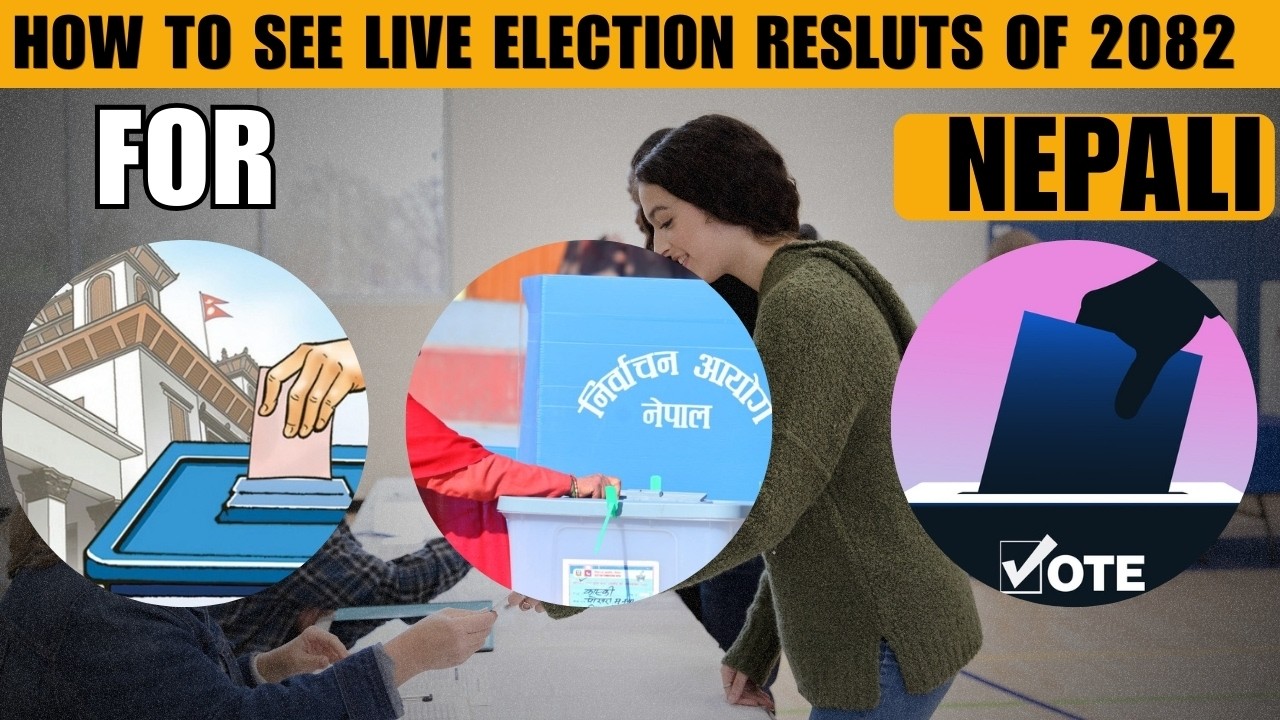 HOW TO SEE LIVE ELECTION RESLUTS OF 2082