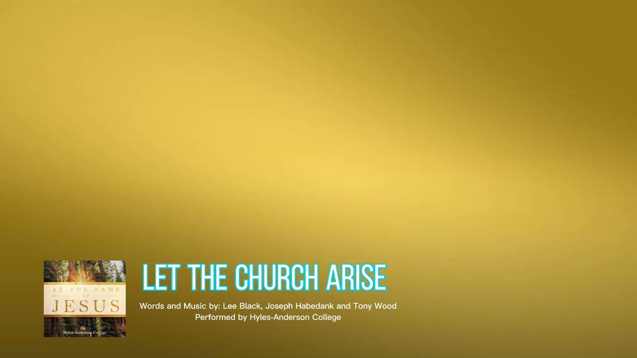 Let The Church Arise Lyrics | Hyles-Anderson College