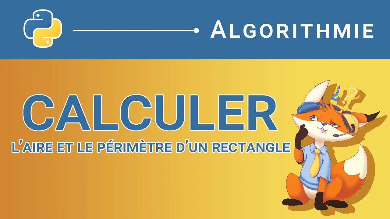 [Algorithme] - 68. Calculer l'aire et le périmètre d'un rectangle [Python]