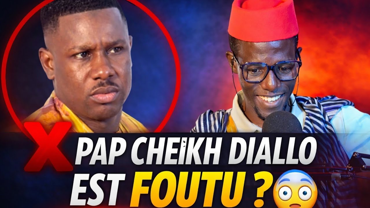 👉 « Oh, Pap Cheikh Diallo est foutu. »