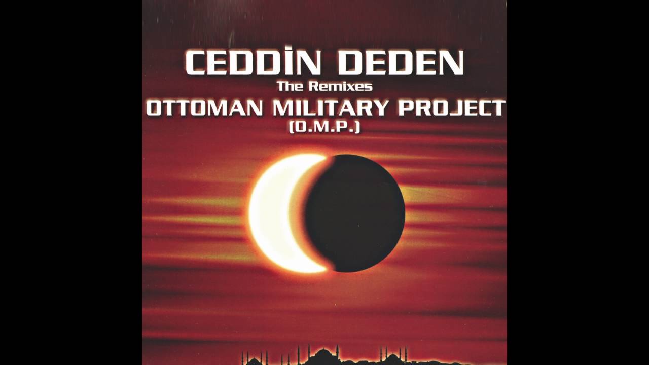 Ottoman Military Project - Ceddin Deden (Radio 2000 Mix)