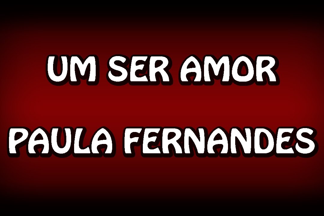 Um ser amor - Paula Fernandes (LEGENDADO) - HD
