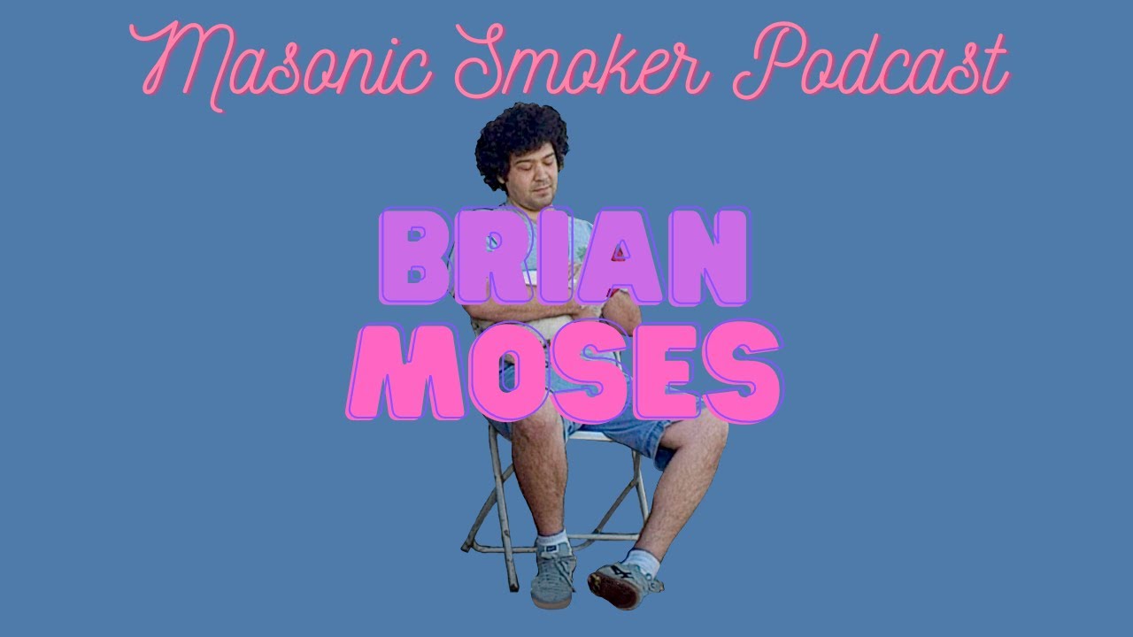 Masonic Smoker Podcast #2 Brian Moses