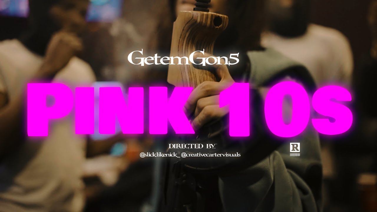 Get'EmGon5 - Pink 10s (Official Music Video)