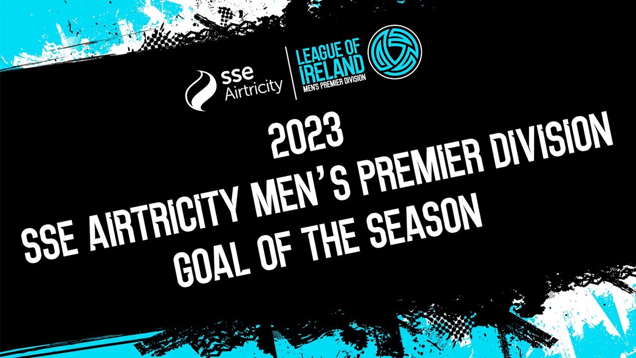 2023 SSE Airtricity Men's Premier Division Goal of the Season Nominees ⚽️🏆