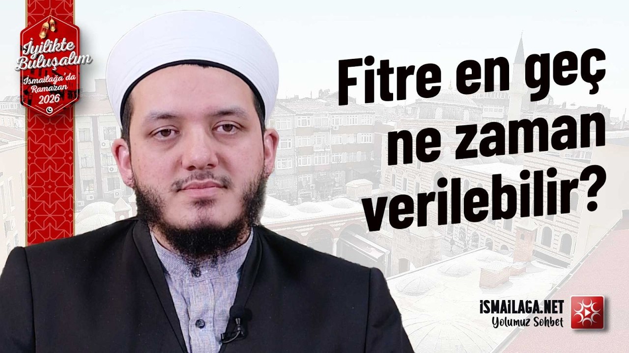 Fitre En Geç Ne Zamana Kadar Verilebilir? - Yasin Çelik Hoca Efendi @İsmailağa NET