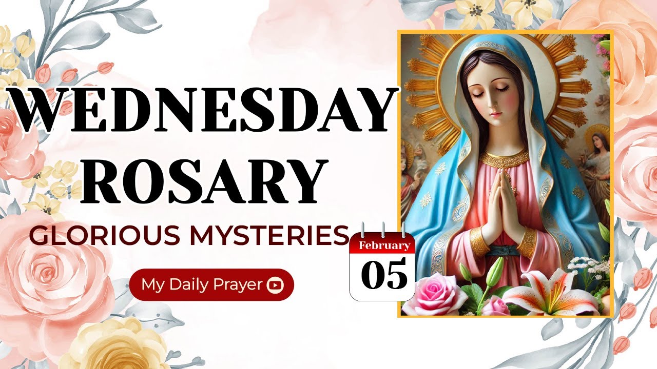 TODAY HOLY ROSARY: GLORIOUS  MYSTERIES, ROSARY WEDNESDAY🌹FEBRUARY 05 2025 |  FOR A FAITHFUL HEART