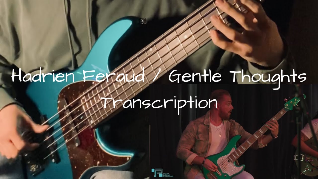Hadrien Feraud / Gentle Thoughts Transcription