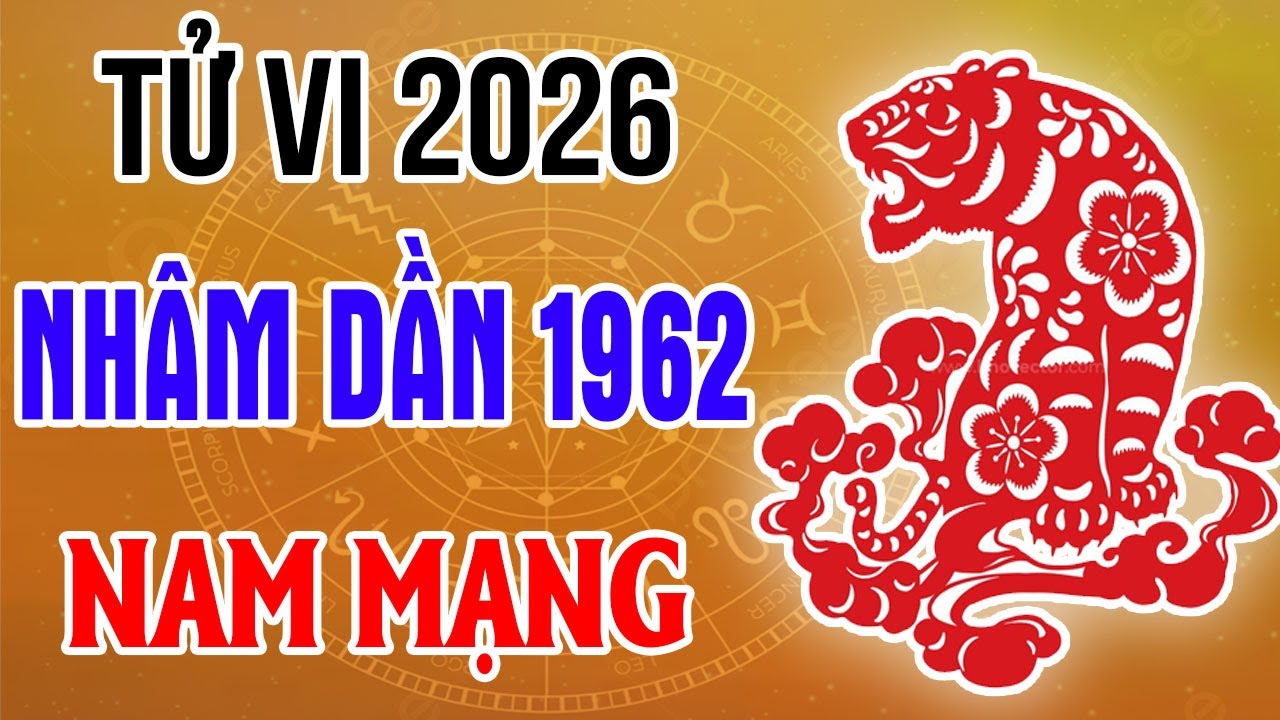 Tử Vi Nam Mạng Tuổi Nhâm Dần 1962 Năm Bính Ngọ 2026