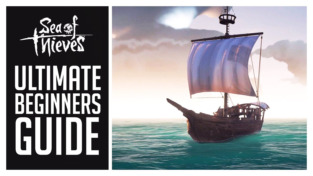Ultimate Beginner's & Returning Player Guide in Sea of Thieves (2021)