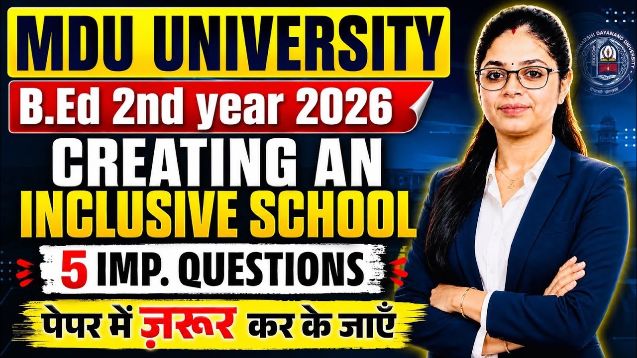 MDU B.Ed 2nd Year 2026 | Creating an Inclusive School | 5 Most Important Questions