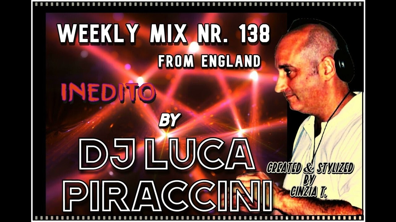 DJ LUCA PIRACCINI@INEDITO WEEKLY MIX NR. 138 OF 16GEN2026 (VIDEO BY CINZIA T)