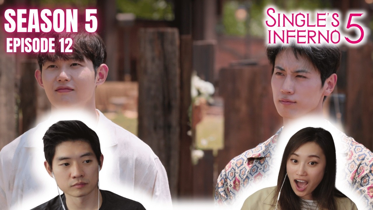 🔥🔥🔥 Single's Inferno Season 5 Episode 12 REACTION!!! 🥵🥵🥵