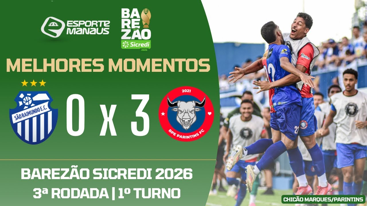 SÃO RAIMUNDO 0 X 3 RPE PARINTINS | MELHORES MOMENTOS | 3ª RODADA DO BAREZÃO SICREDI 2026 | 1º TURNO