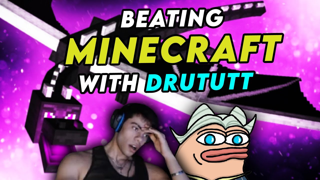 BEATING MINECRAFT WITH DRUTUTT