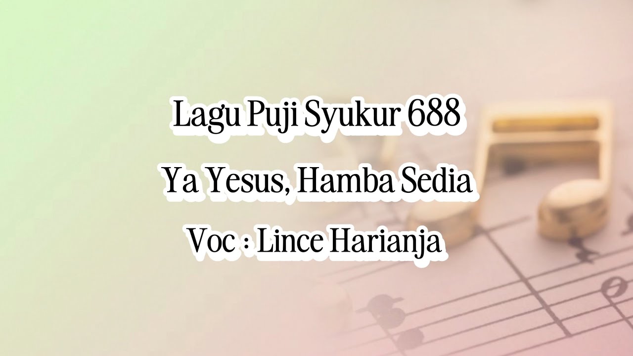 Lagu Puji Syukur 688 | Ya Yesus, Hamba Sedia