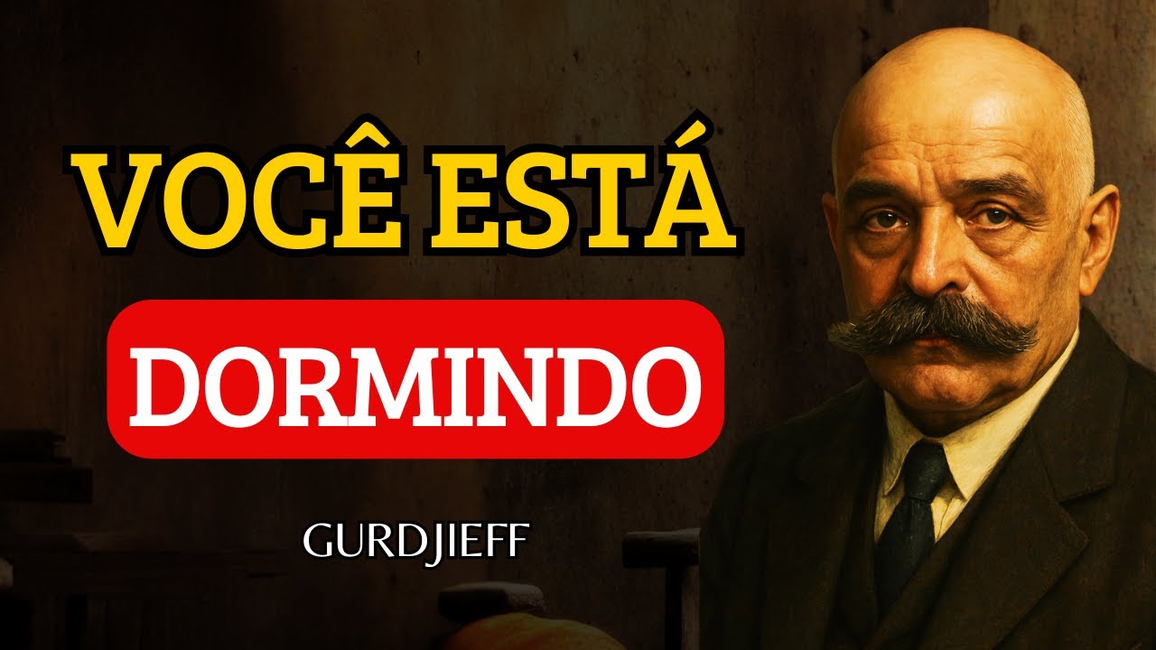 Você Ainda Vive Como MÁQUINA E Acredita Que Controla Sua Própria Vida | Gurdjieff