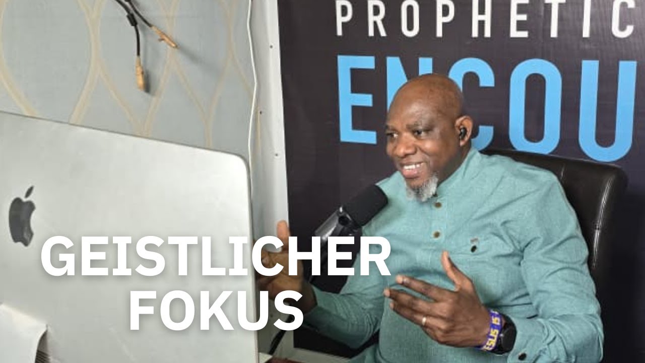 Geistlicher Fokus / Spiritual Focus | Prophetic Prayer Encounter  | John Sagoe