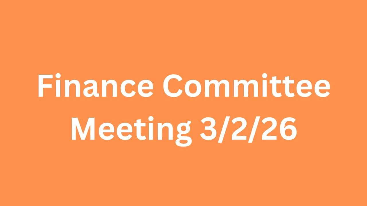 Finance Committee Meeting 3/2/26