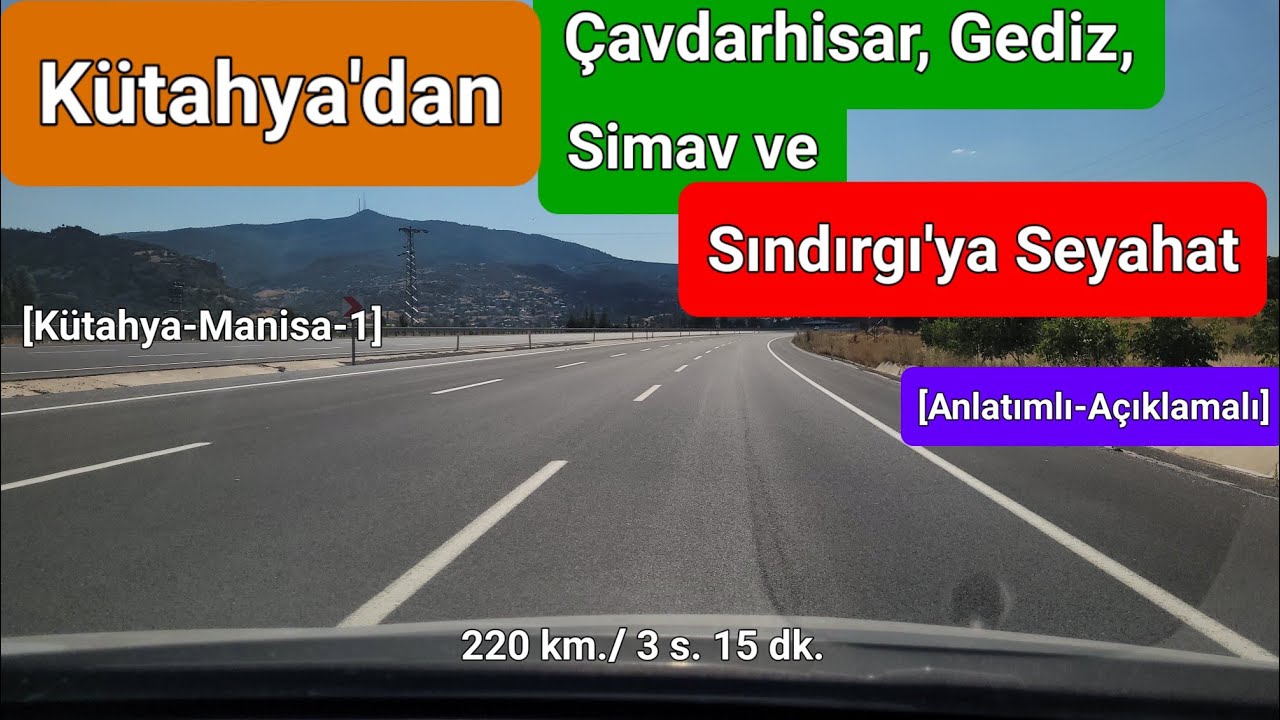 Kütahya'dan Çavdarhisar, Gediz, Simav ve Sındırgı'ya Seyahat | Açıklamalı ve Anlatımlı