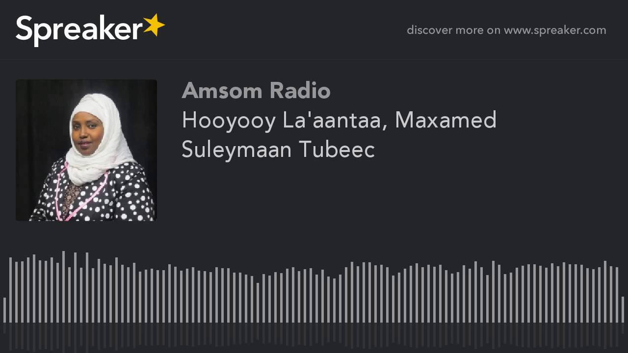 Hooyooy La'aantaa, Maxamed Suleymaan Tubeec