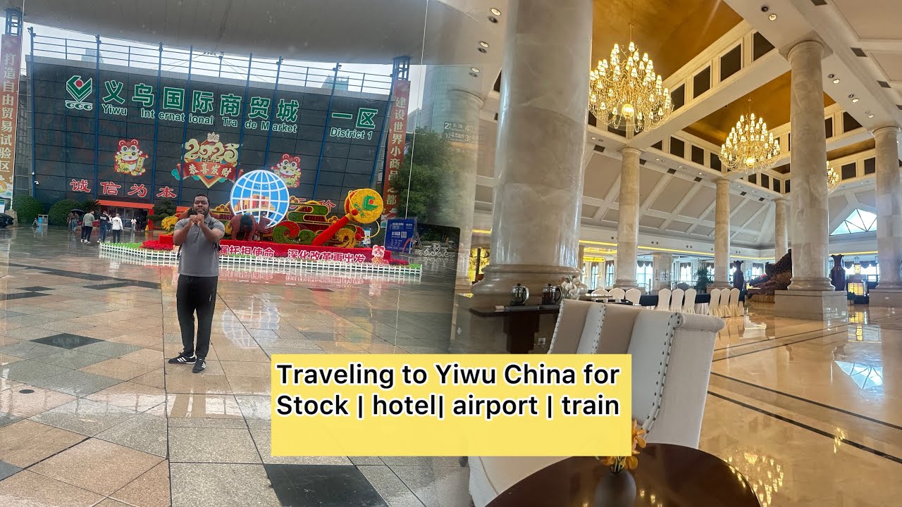 Where to stock to resell | suppliers in China | Yiwu International Trade Market | hotel booking~ 