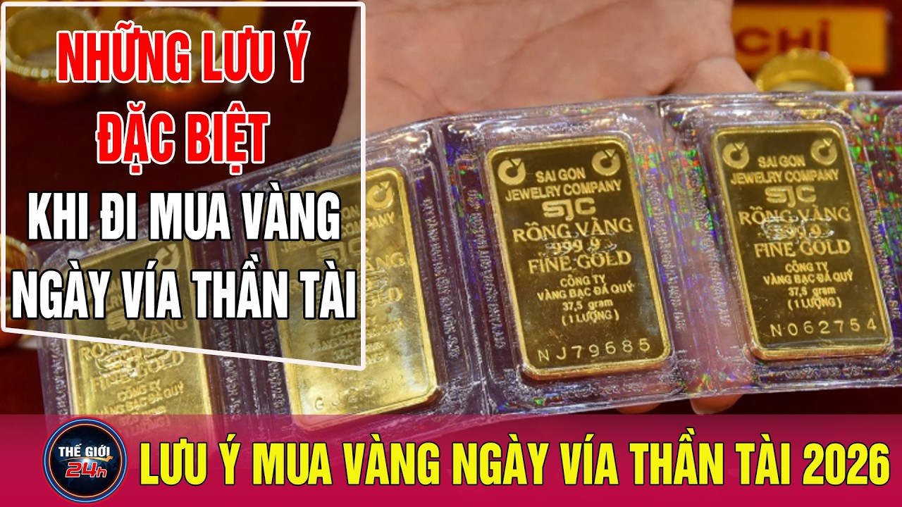 Những lưu ý đặc biệt khi đi mua vàng ngày vía Thần Tài 2026 | Giá vàng hôm nay | Tin24h