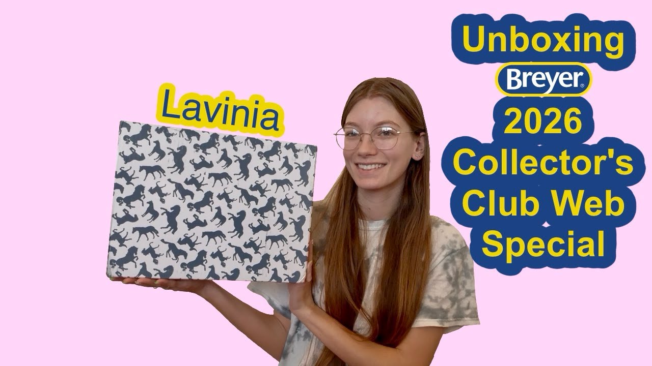 Unboxing Lavinia | NEW Breyer 2026 Collector's Club Special Run