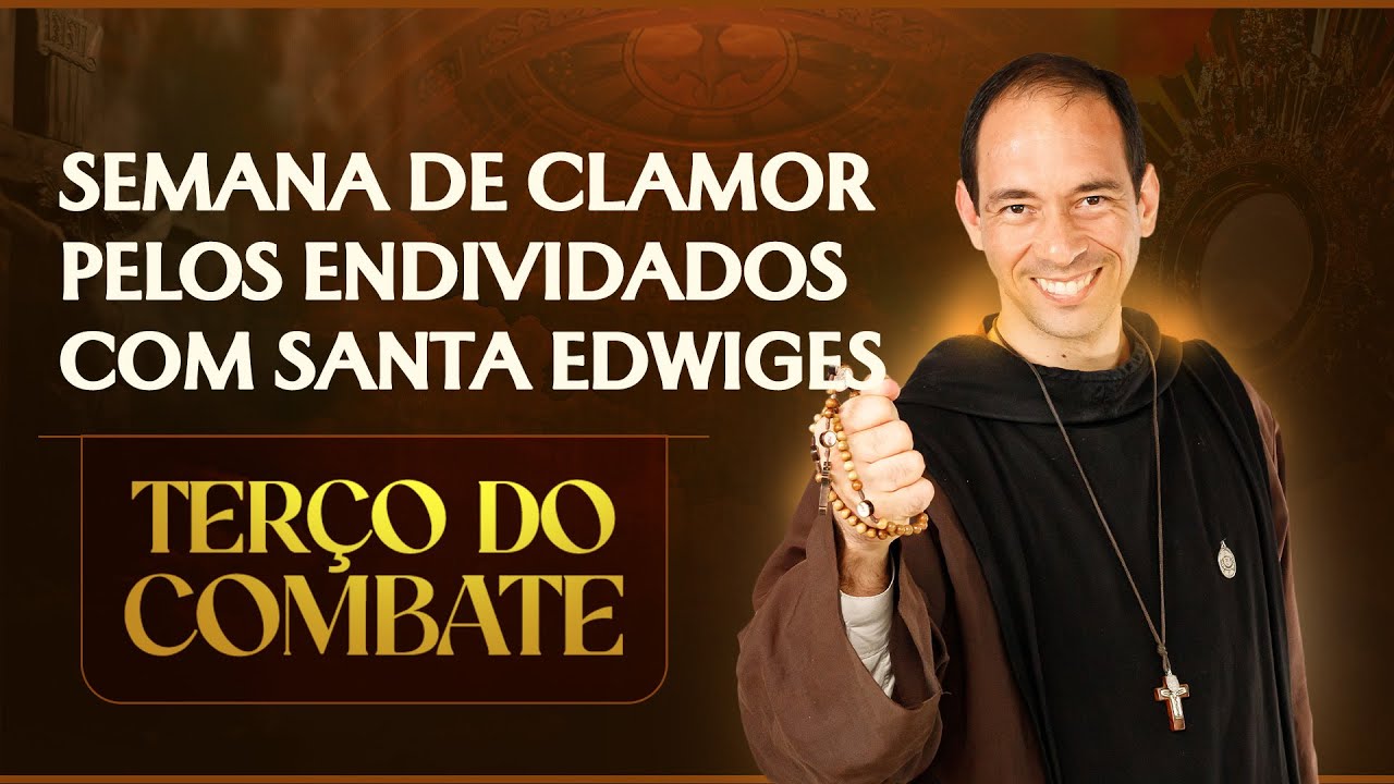 Terço do Combate | Semana de clamor pelos endividados com Santa Edwiges - 17/10