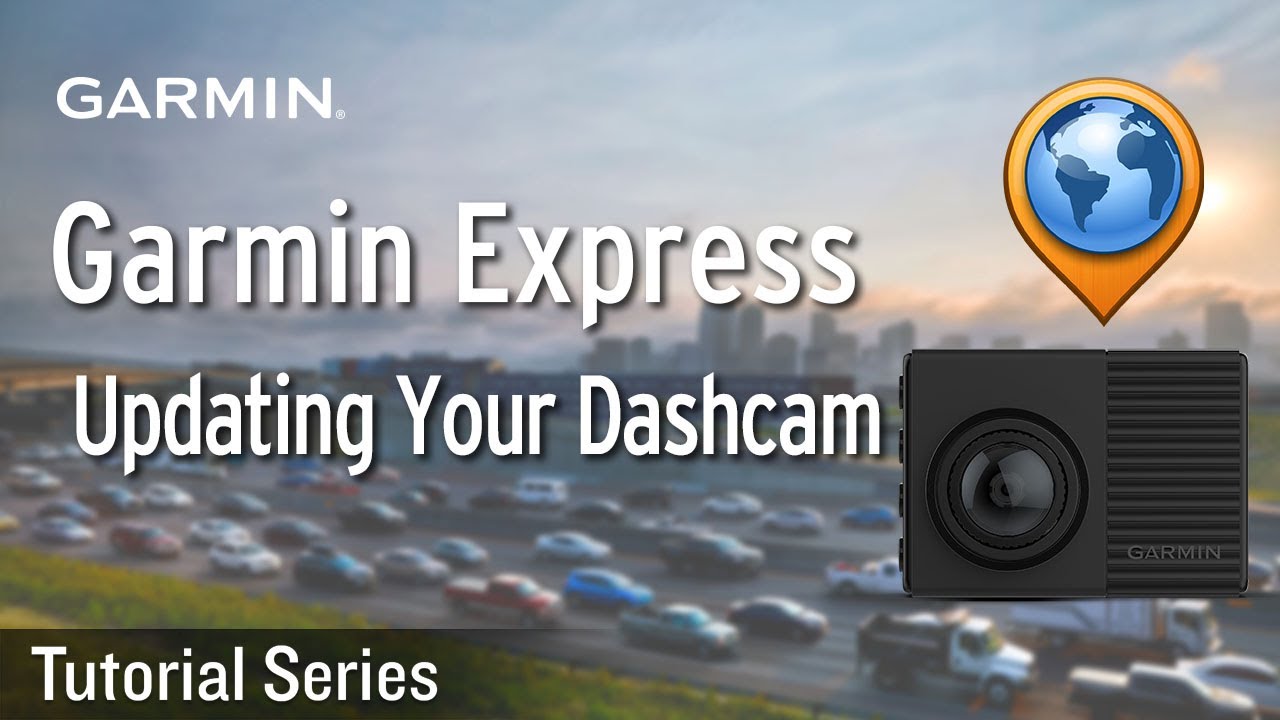 Tutorial - Garmin Express: Updating Your Dashcam