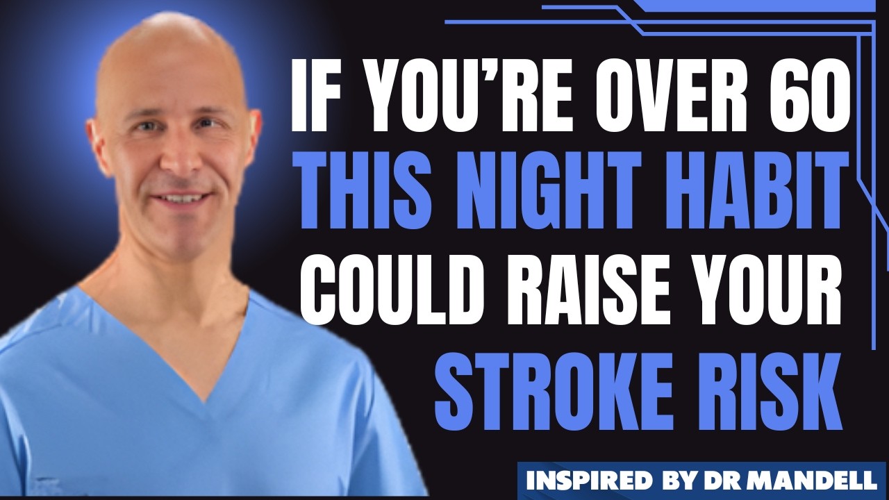 If You’re Over 60, This Night Habit Could Raise Your Stroke Risk | Dr Alan Mandell