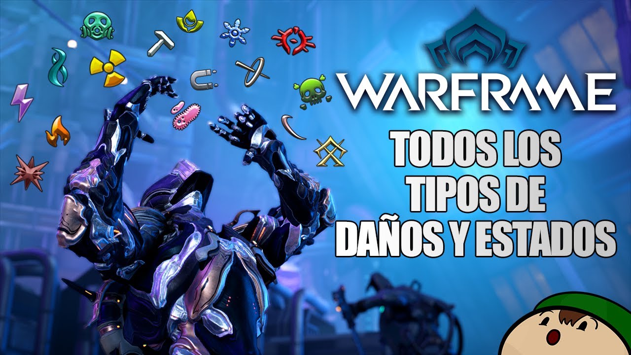 Explicando Todos los Tipos de Daño y Estados del Juego | Warframe (Desactualizado)