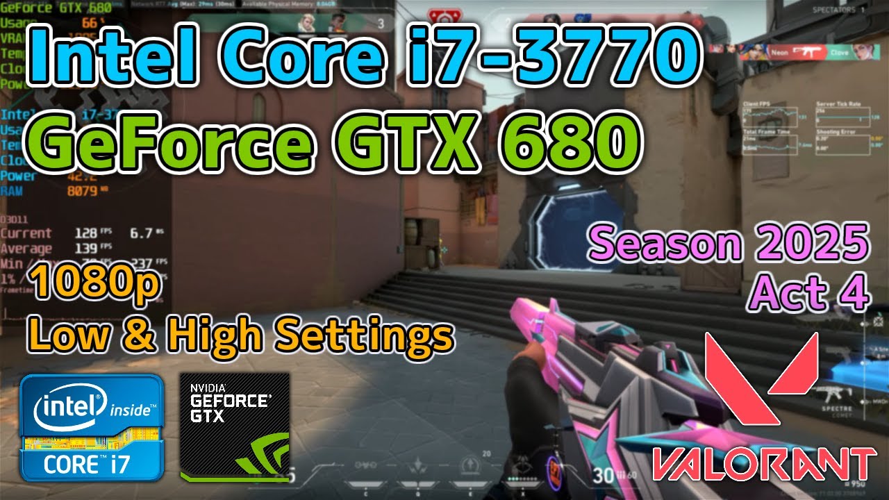 Core i7-3770 + GTX 680 | VALORANT V25A4 | 1080p Low & High Settings - FPS Benchmark