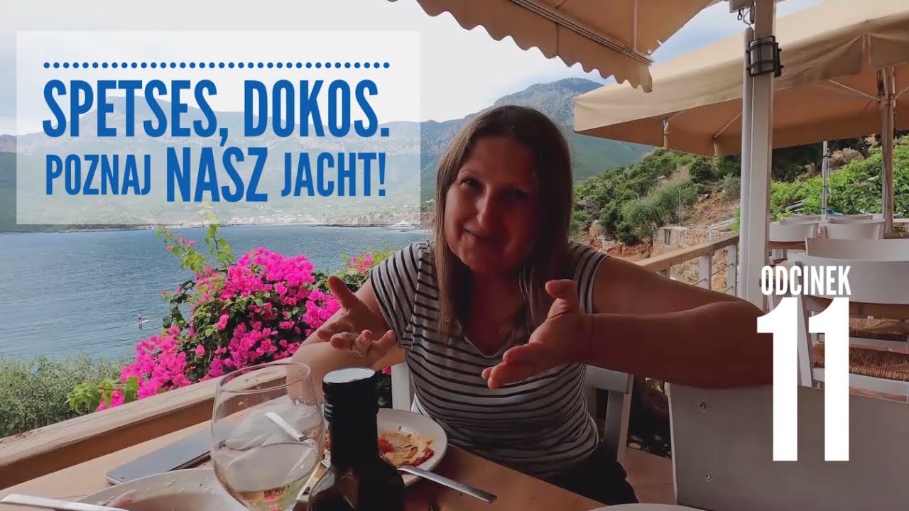 Odc. 11 - Spetses, Dokos. Poznaj nasz jacht!