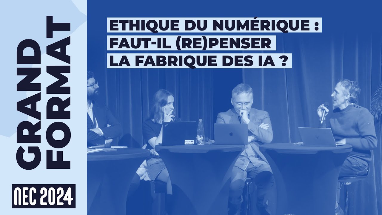 Éthique du numérique : faut-il (re)penser la fabrique des IA ? #NEC24