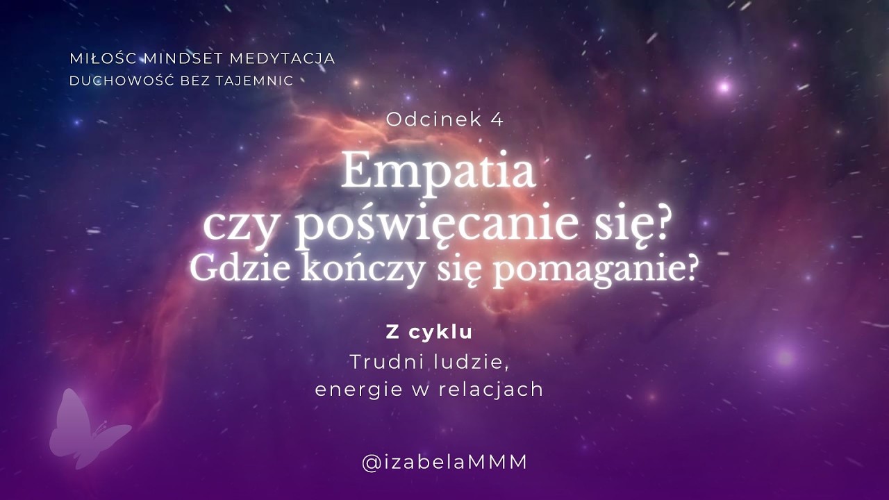 Empatia czy poświęcanie się ?Gdzie kończy się pomaganie?