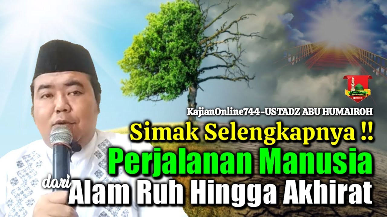 PERJALANAN MANUSIA DARI ALAM RUH HINGGA AKHIRAT/USTADZ ABU HUMAIROH @KajianOnline744