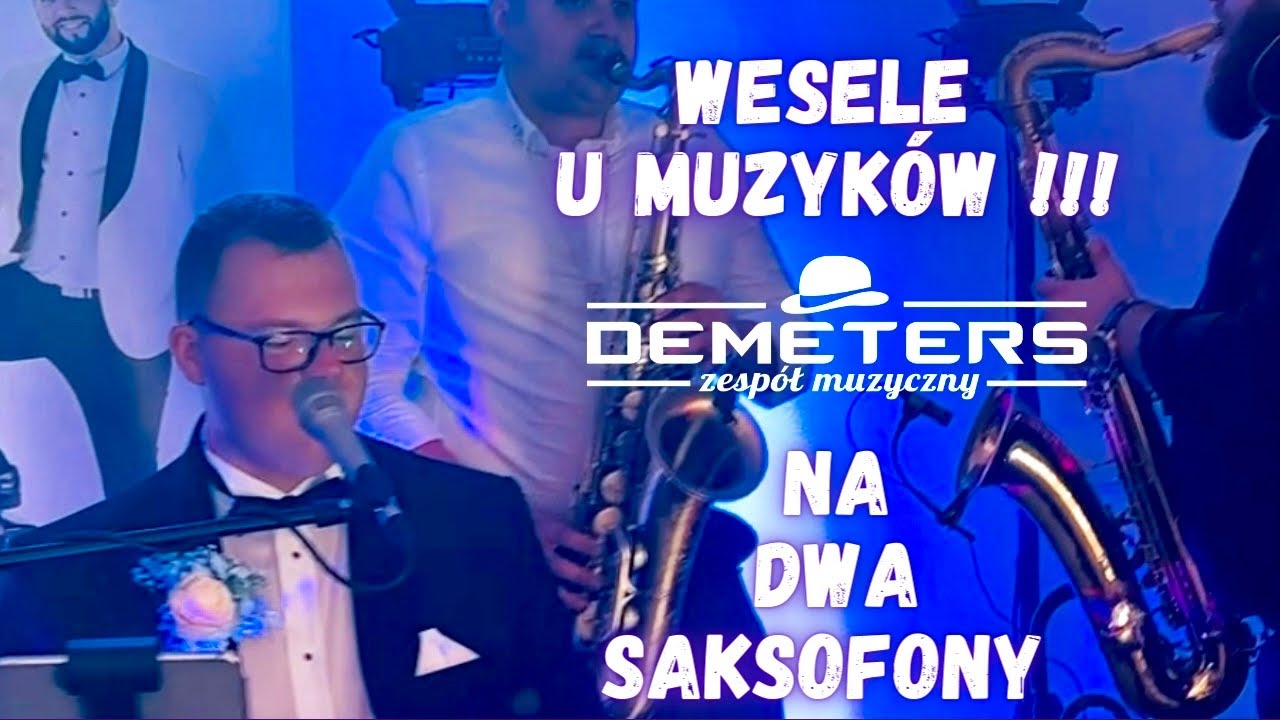 DEMETERS 🎷🎷 NA DWA SAKSOFONY 🔥 Wesele u MUZYK&Oacute;W 🤩 JAK ZA DAWNYCH LAT ‼️ na ludowo / biesiada 🔥