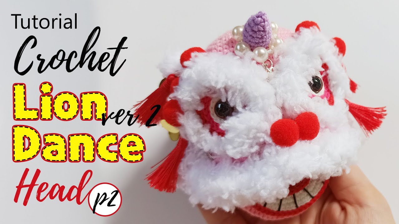 P2 HEAD | LION DANCE (ver2) Crochet tutorial - Amigurumi step by step