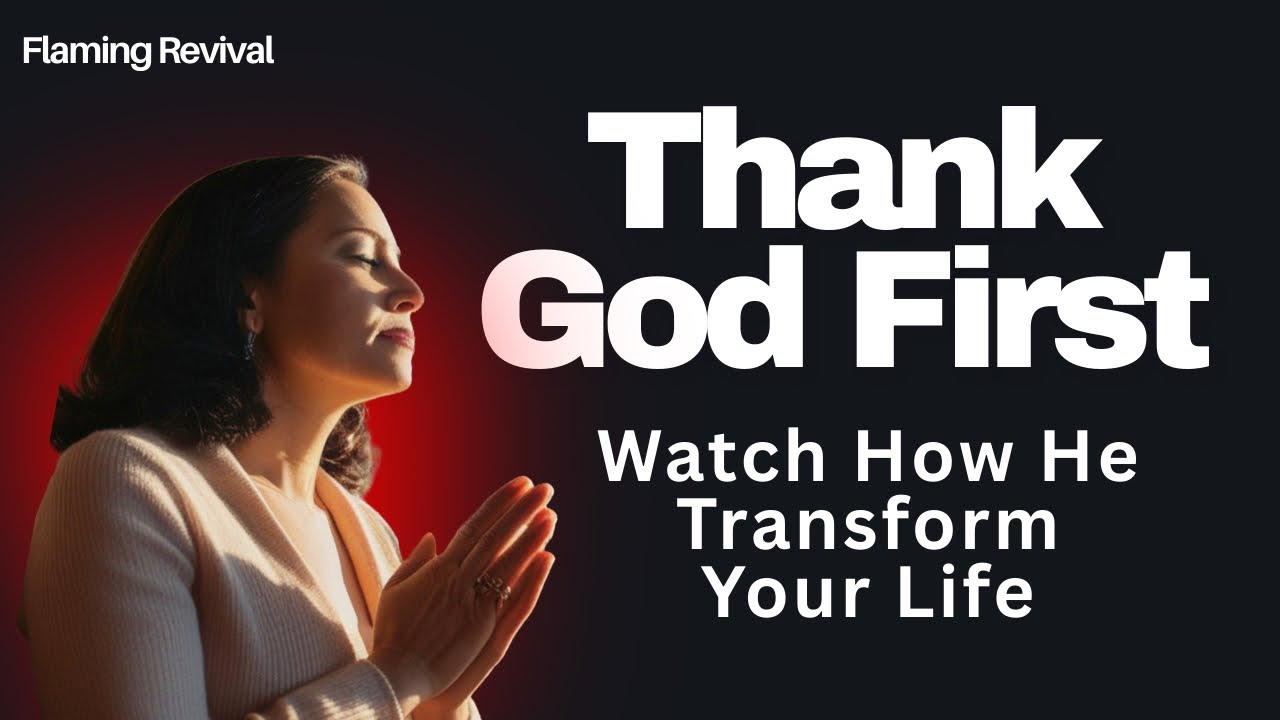 Gratitude Prayer | Start Your Day With God and Watch Him Transform Everything