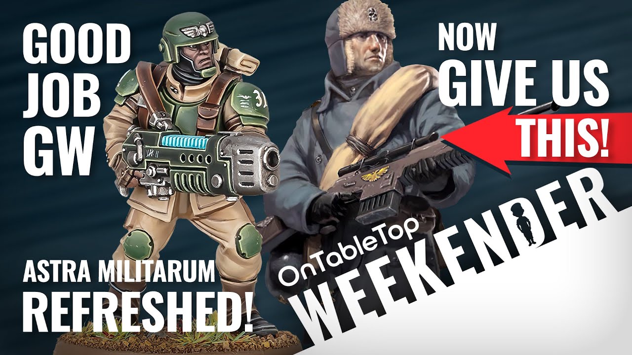 Astra Militarum Refresh!!! Now Just Give Us Regiment Miniatures In 40k GW! #OTTWeekender