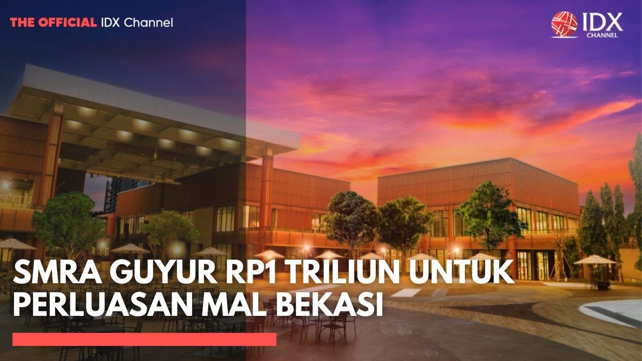 SMRA Guyur Rp1 Triliun untuk Perluasan Mal Bekasi | MARKET BUZZ
