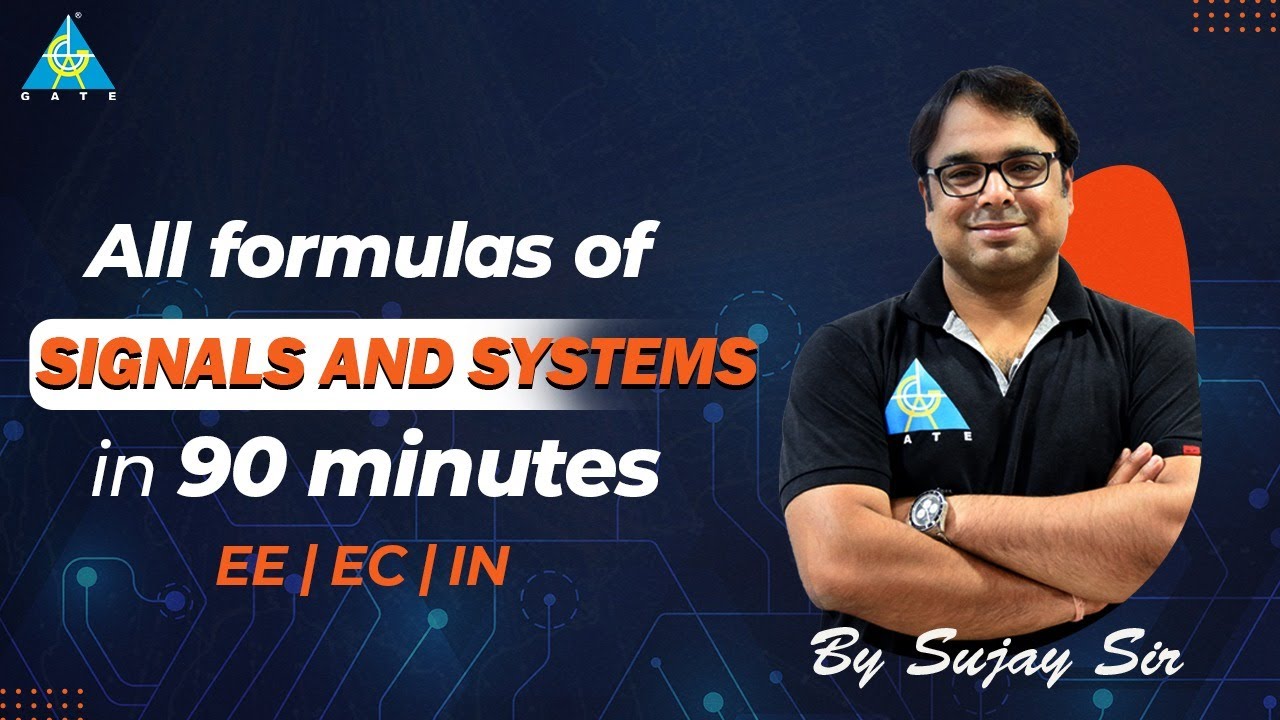 All formulas of SIGNALS AND SYSTEMS in 90 minutes | EE/EC/IN | By Sujay Sir