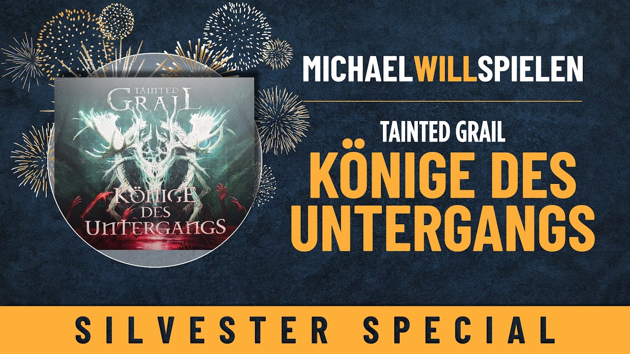TAINTED GRAIL – KÖNIGE DES UNTERGANGS – REGELERKLÄRUNG UND TUTORIAL–PLAYTHROUGH – SILVESTER SPECIAL