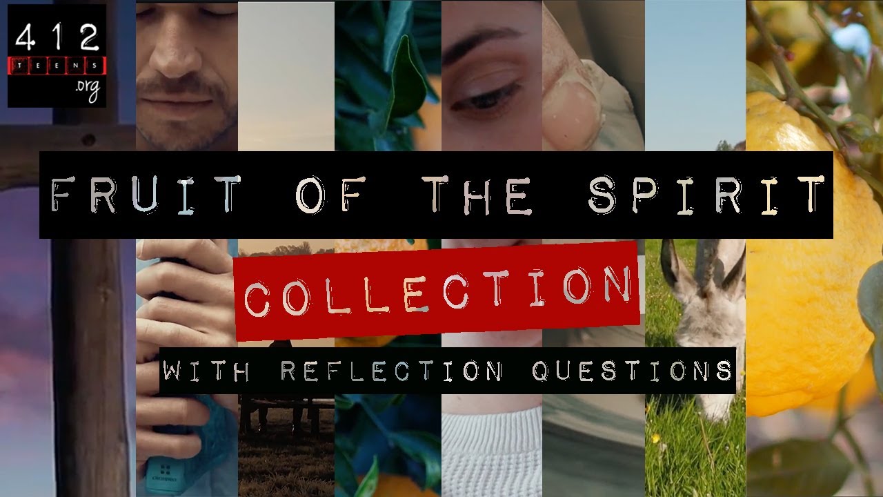 The Fruit of the Holy Spirit Collection | 412teens.org